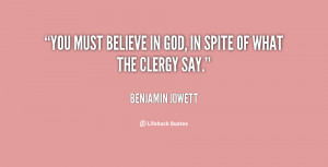 quote-Benjamin-Jowett-you-must-believe-in-god-in-spite-88037.png