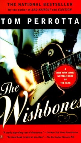 The Wishbones - Tom Perrotta. From the author of 