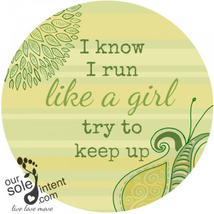 girls running quotes source http oursoleintent com 2013 11 runningdiva