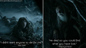 ... so you could find what you have lost. Bran Stark Quotes, Three-Eye