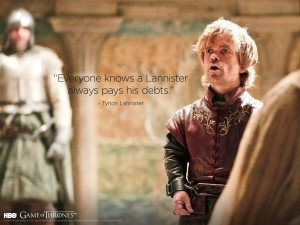 Everyone knows a Lannister always pays his debts.