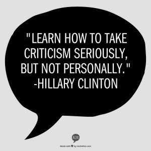 Life Quote. Hillary Clinton quote. Politics. Criticism.