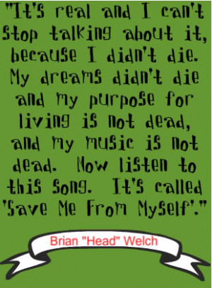 Brian Head Welch Quote Image