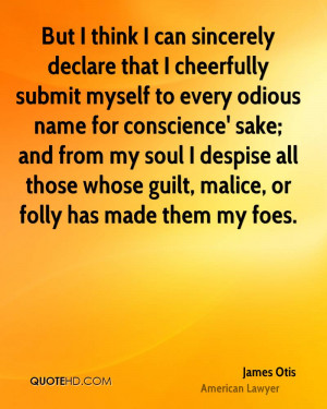 But I think I can sincerely declare that I cheerfully submit myself to ...