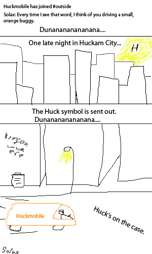 Dunananana to the Huckmobile!