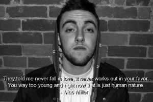 Mac miller, best, quotes, sayings, rapper, fall in love, love, wise