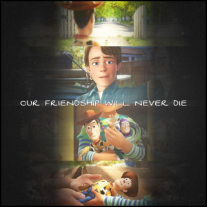 Toy Story Friendship Quotes Okay so toy story was on last