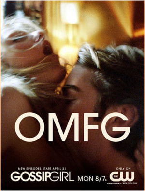 Gossip Girl” Sex Ad Campaign Photo: “Gossip Girl” “OMFG” Ad ...