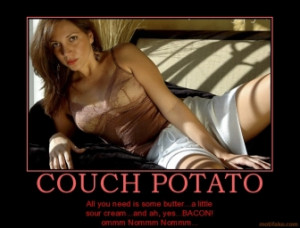 couch-potato-potatoes-demotivational-poster-1264555703.jpg