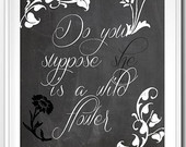 ... wild flower, Alice In Wonderland Quotes, Garden Quotes, Gardener Gift