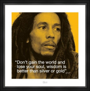 Framed Framed Wisdom is Better than Silver or Gold - Bob Marley Quote