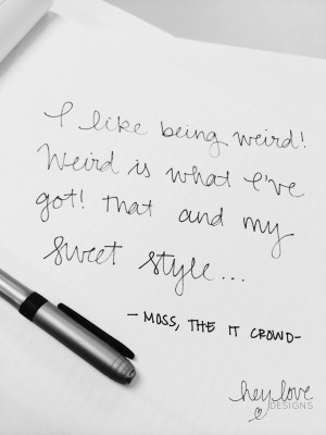 Like Being Weird Quote | Hey Love Designs