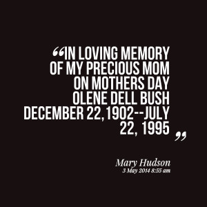 Quotes Picture: in loving memory of my precious mom on mothers day ...