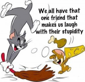 tom and jerry quotes on friendship
