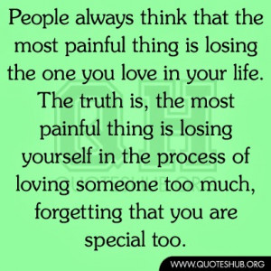 People always think that the most painful thing love quotes