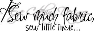 Sewing-Much-Fabric-Sew-Little-Time-Craft-Room-Quote-Wall-Decal-Vinyl ...