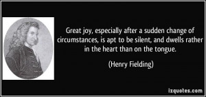 Great joy, especially after a sudden change of circumstances, is apt ...