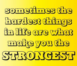 Sometimes The hardest Things In Life
