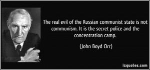 evil of the Russian communist state is not communism. It is the secret ...