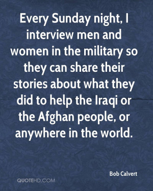 Every Sunday night, I interview men and women in the military so they ...