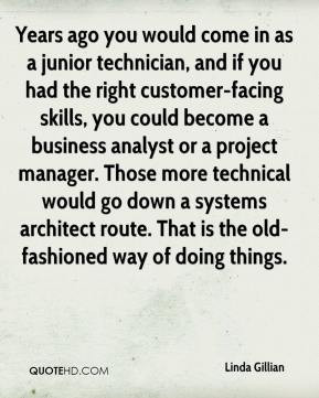 business analyst or a project manager Those more technical would go