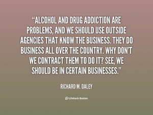 quote-Richard-M.-Daley-alcohol-and-drug-addiction-are-problems-and ...