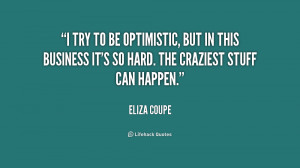 quote-Eliza-Coupe-i-try-to-be-optimistic-but-in-229823.png