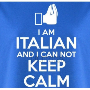 Home » I'm Italian I Can Not Keep Calm T-Shirt / Tank Top Vest ...