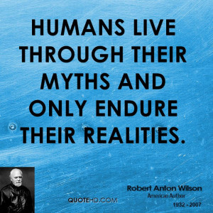 robert-anton-wilson-robert-anton-wilson-humans-live-through-their.jpg