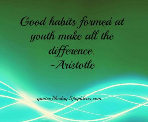 quote-of-the-day-image-good-habits-formed-youth-make-difference ...