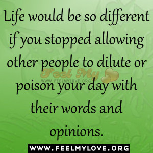 Life would be so different if you stopped allowing other people to ...