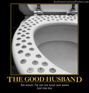 The Good Husband – See honey, I’ve left the toilet seat down just ...