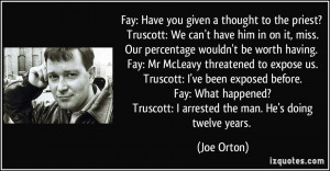 : Have you given a thought to the priest? Truscott: We can't have him ...