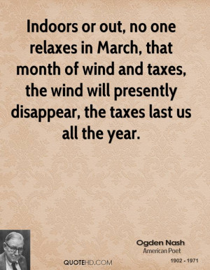 Indoors or out, no one relaxes in March, that month of wind and taxes ...