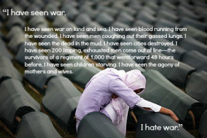 have seen war…. I hate war