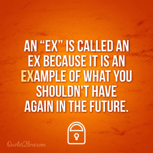 EX quotes, bitchy quotes, bad breakup quotes