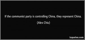 If the communist party is controlling China, they represent China ...