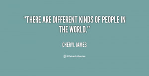 There are different kinds of people in the world.”