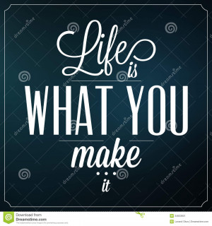 Life Is What You Make It - Quote Typographic Background Design.