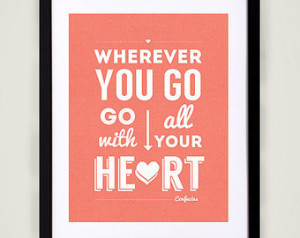 Wherever You Go... Heart - 11x17 typography print, inspirational quote ...