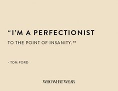 The 18 Most Provocative Tom Ford Quotes of All Time via @WhoWhatWear
