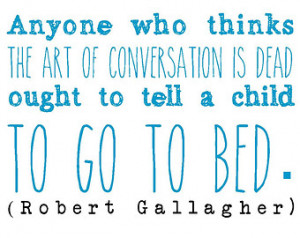 Robert Gallagher quote typography print conversation children gift for ...