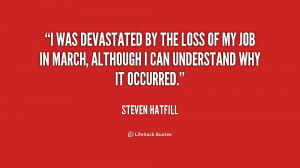 quote-Steven-Hatfill-i-was-devastated-by-the-loss-of-221259.png