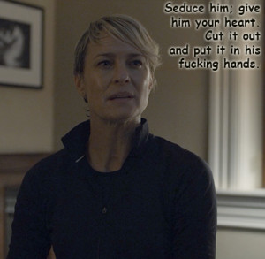 Claire Underwood Quotes As claire underwood,