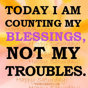 Saturday Good morning quote – I am counting my blessings