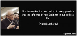 It is imperative that we restrict in every possible way the influence ...