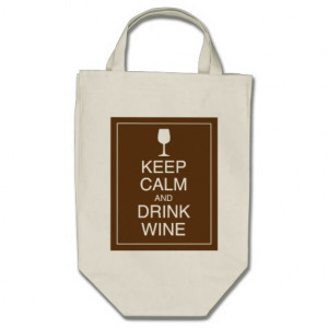 Keep Calm and Drink Wine - Bottle Grocery Tote Bag