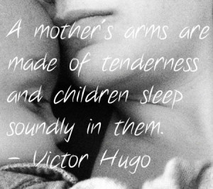 Mother’s Arms Are Made Of Tenderness And Children Sleep Soundly In ...