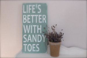 Beach Quote, Wall Art, Life's Better with Sandy Toes, Wood Sign, Quote ...