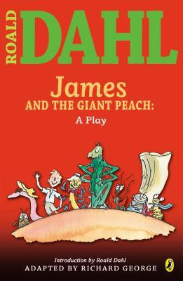 Start by marking “James and the Giant Peach: a Play” as Want to ...